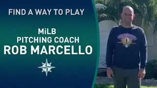 #FindAWayToPlay | Mariners Minor League Pitching Coach Rob Marcello