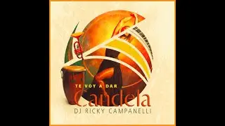 Te Voy a Dar Candela - Dj RICKY  CAMPANELLI Ft ARIEL ARGUELLES - Single 2026
