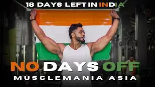 Last 18 Days In India / MuscleMania Asia / Legs Workout