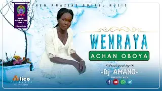 Achan Oboya - Aana ngat raay | Official Music 2022