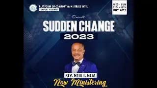 SUDDEN CHANGE | REV. NTIA I. NTIA | SUDDEN CHANGE 2023  @revntiaintia