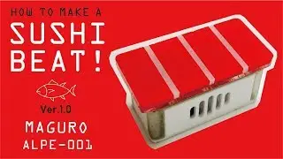 how to make a SUSHI BEAT Ver.1.0