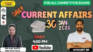 30 JAN 2026 | Current Affairs | by Amarjeet Sir | Daily Current Affairs | RAHAT Institute