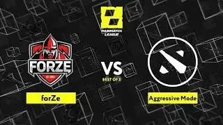 forZe vs Aggressive Mode Game 1 - Parimatch League Season 2: Group Stage