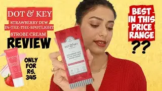 DOT & KEY STRAWBERRY DEW IN THE SPOTLIGHT STROBE CREAM REVIEW | DOT & KEY | SPAUL BEAUTY