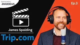 ABNcast Episode 35: James Spalding, Trip.com (Ep.3/3)
