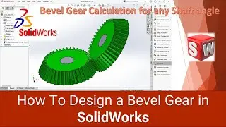 Bevel Gear Design Procedure in SolidWorks