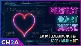Day 4 | Perfect Heart Curve ❤️ &mdash; Heart in Neon Light | Generative Math Art Visualization