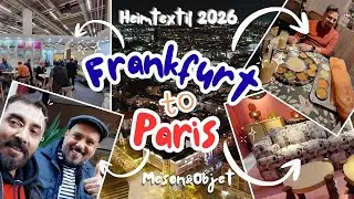 Frankfurt to Paris! Heimtextil 2026 & Meson&Objet - #travel #Heimtextile #meson&objet