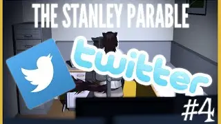 Stanley parable #4 | The part where I check Twitter!