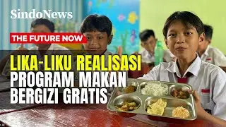 Lika-Liku Realisasi Program Unggulan Makan Bergizi Gratis | The Future Now