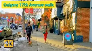 Calgary 17th Avenue Walk on Friday. Alberta, Canada. 4K.  #beltlinecalgary  #Alberta #calgary