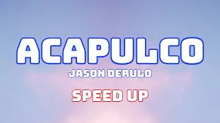 Jason Derulo - Acapulco (Speed Up / Fast)