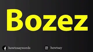 How To Pronounce Bozez