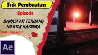 Trik Edit BANASPATI Seperti Netralizer Ghost (After Effect ONLY) #Tutorial