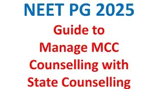 How to manage mcc counselling with state counselling,neet pg 2025 choice filling,choice neet pg 2025
