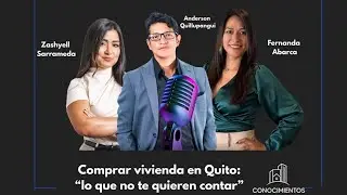 Comprar Vivienda en Quito lo que no te quieren contar| ConoCimientos