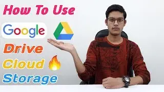 How To Use Google Drive | Google Drive Benefits | Google Drive Cloud Storage Usage Detail