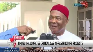 TINUBU INAUGURATES CRITICAL GAS INFRASTRUCTURE PROJECTS