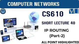 CS610 Lecture 40 | CS610 Short Lectures | Computer Network