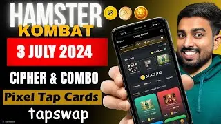 3 July 2024  Hamster kombat cipher + Pixel tap combo + tap swap 100% complete