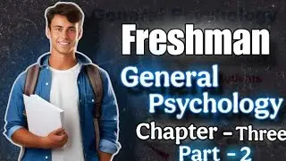 🔴 Ethiopian Freshman General Psychology Chapter Three part 2 🇪🇹📘