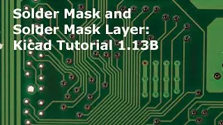 Solder Mask and Solder Mask Layer KiCad Tutorial