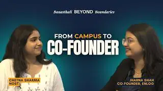 BANASTHALI BEYOND BOUNDARIES | EP 1 - &ldquo;Campus to Co-Founder&rdquo;