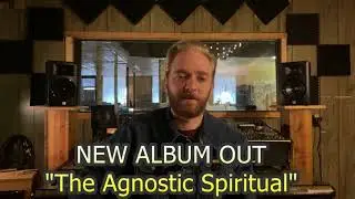 Peter J. Lehman - NEW ALBUM OUT - The Agnostic Spiritual
