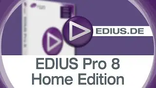 EDIUS Podcast - EDIUS Pro 8 Home Edition