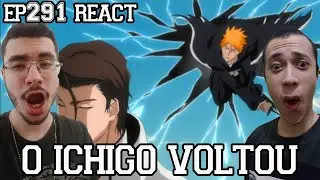 O ICHIGO VOLTOU - Bleach Epis&oacute;dio 291 REACT