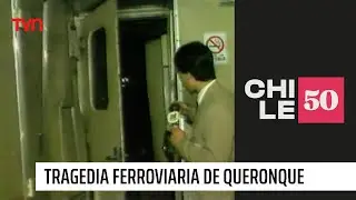 Tragedia ferroviaria de Queronque: el peor accidente de trenes en Chile | #Chile50