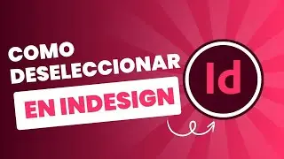 Tutorial de InDesign: como deseleccionar en InDesign 🖱️🎨