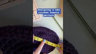 Behind the scenes designing a new beanie crochet pattern
