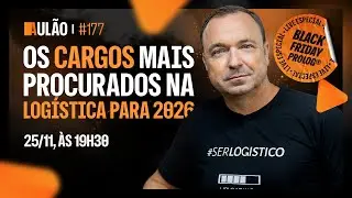 AUL&Atilde;O #177 | OS CARGOS MAIS PROCURADOS NA LOG&Iacute;STICA 2026