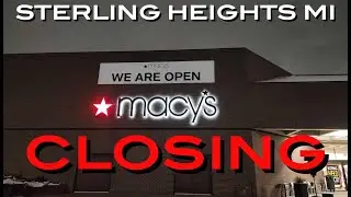 CLOSING - MACYS - STERLING HEIGHTS MI