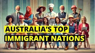 7 Countries With The Highest Immigrant Population in Australia | Australia Update