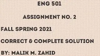 ENG 501 Assignment 2 Solution /  By Malik M. Zahid / Spring 2021 / New Assignment ENG 501