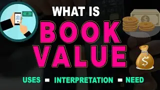 What is Book Value  Uses of Book Value  Interpretation of Book value & market value