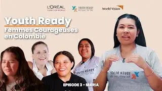 Femmes Courageuses : l'&eacute;mancipation des filles en Colombie - &eacute;pisode 3