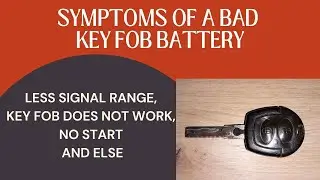 Symptoms of A Bad Key Fob Battery You Shouldn't Ignore
