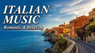 Mediterranean Italian Harmony &mdash; Soft Instrumental Music with Classic Italian Charm