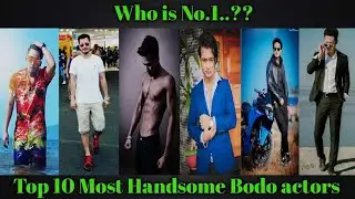 Top 10 Most Handsome Bodo Actors(Bodo film industry Actor)||2021||K.N. Creation.