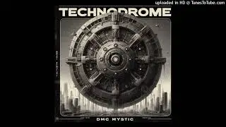 Dmc Mystic - Technodrome  (Live at  Munich mix)