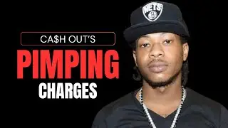 Cash Out's LIFE SENTENCE: Pimping And Trafficking Scandal 