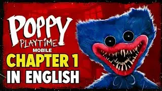 Poppy Playtime Mobile : Chapter 1 - English  ( GAMEPLAY ) ANDROID S24U 