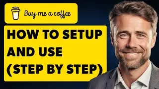 How To Setup and Use Buy Me a Coffee (Full 2025 Guide)