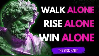 Stoic Warrior Mindset &ndash; Walk Alone, Rise Alone, Win Alone
