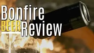 Bonfire Beer Review | Don't be a WUSSY & Super Trooper