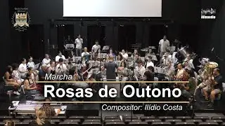 Rosas de Outono, marcha de Il&iacute;dio Costa - Banda Municipal Flaviense